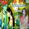 About Achyutam Keshavam Song