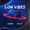 LOW VIBES