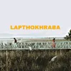 About Lapthokhraba Song