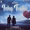 Ishq Tujhe (Male Version)