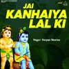 About Jai Kanhaiya Lal Ki Song