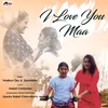 About I Love You Maa Song