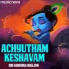 About Krishna Bhajan - Achyutam Keshavam Krishna Damodaram Song