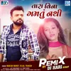 About Tara Vina Gamtu Nathi Remix Song