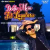 About Dekhe Mein Fit Lagataru Song