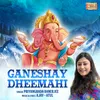 Ganeshay Dheemahi