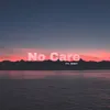 About No Care Song