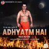 About Adhyatm Hai Song