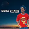 About Mera Chand (feat. Sajna) Song
