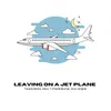 About Leaving on a Jet Plane Song