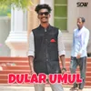 About Dular Umul Song