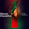 About Ghoom Charakhra (Coke Studio Season 11) Song