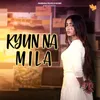 Kyun Na Mila