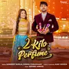 About 2 Kilo Perfume Song