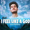 About I FEEL LIKE A GOD Song