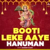 Booti Leke Aaye Hanuman