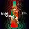 Mahi Aaja (Coke Studio Season 11)