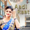 About Aadi Raat Song