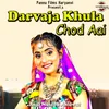 About Darvaja Khula Chod Aai Song