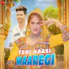 About Teri Haasi Maregi Song