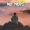 About NO HOPE Song