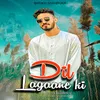 Dil Lagaane Ki