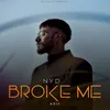 About Broke Me Song