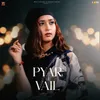 About Pyar Te Vail Song