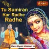 Tu Sumiran Kar Radhe Radhe