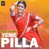 About Yeme Pilla Song