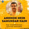 About Ankhon Mein Samundar Hain Song