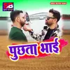 About Puchhta Bhai Song