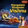 About Mangalam Bhagwan Vishnu Song