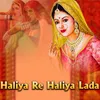 About Haliya Re Haliya Lada Song