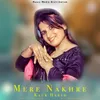 About Mere Nakhre Song