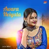 About Awara Heigala Song