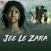 About Jee Le Zara Song
