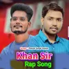 About Khan Sir Rap Song Song