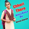 About Chhori Thara Khula Khula Bal Song