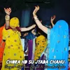 About Chora hd su jyada chahu Song