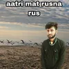 Aatri Mat Rusna Rus