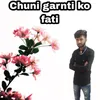 Chuni garnti ko fati