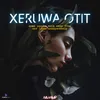 About Xeruwa Otit Song