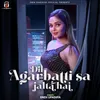 About Dil Agarbatti Sa Jalta Hai Song
