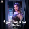 Dil Agarbatti Sa Jalta Hai