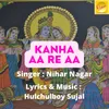 About Kanha Aa Re Aa Song