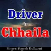 Driver Chhaila