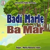 About Badi Marle Ba Mar Song