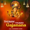 Thumak Thumak Gajanana