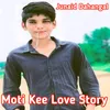 About Moti Kee Love Story Song